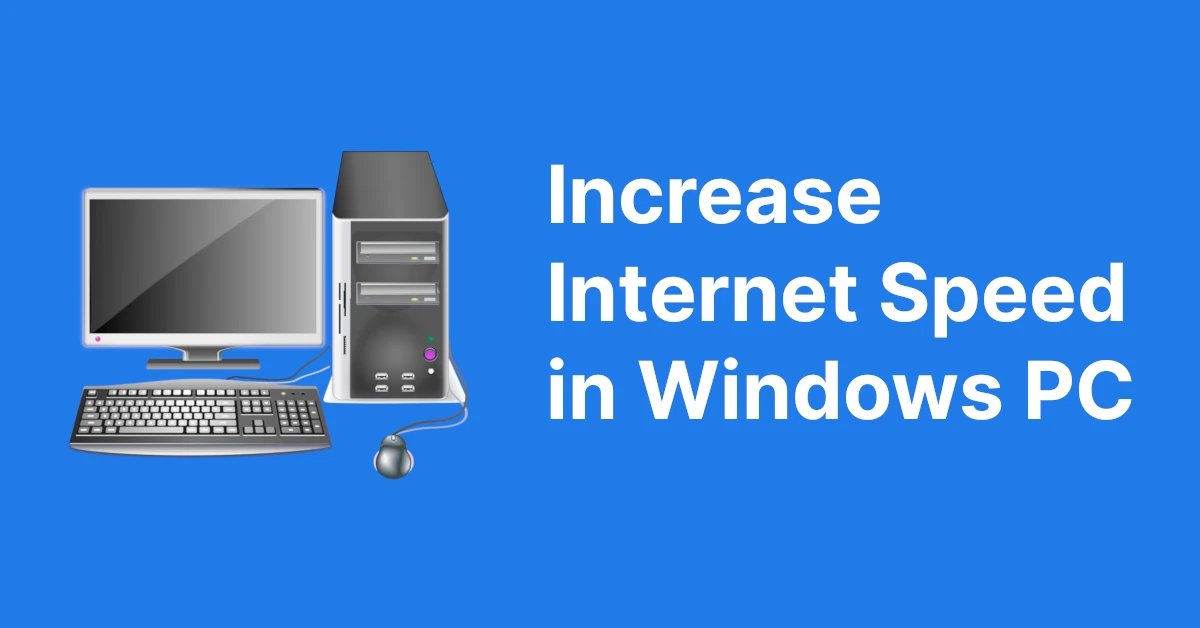 Increase Internet Speed in Windows PC