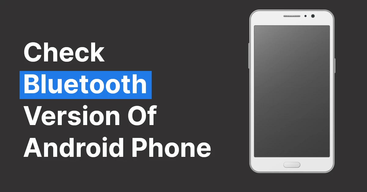 Check Bluetooth Version Of Android Phone