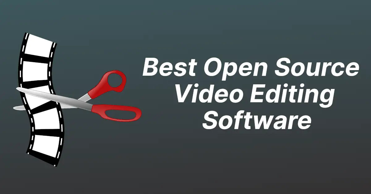 Best Open Source Video Editing Software