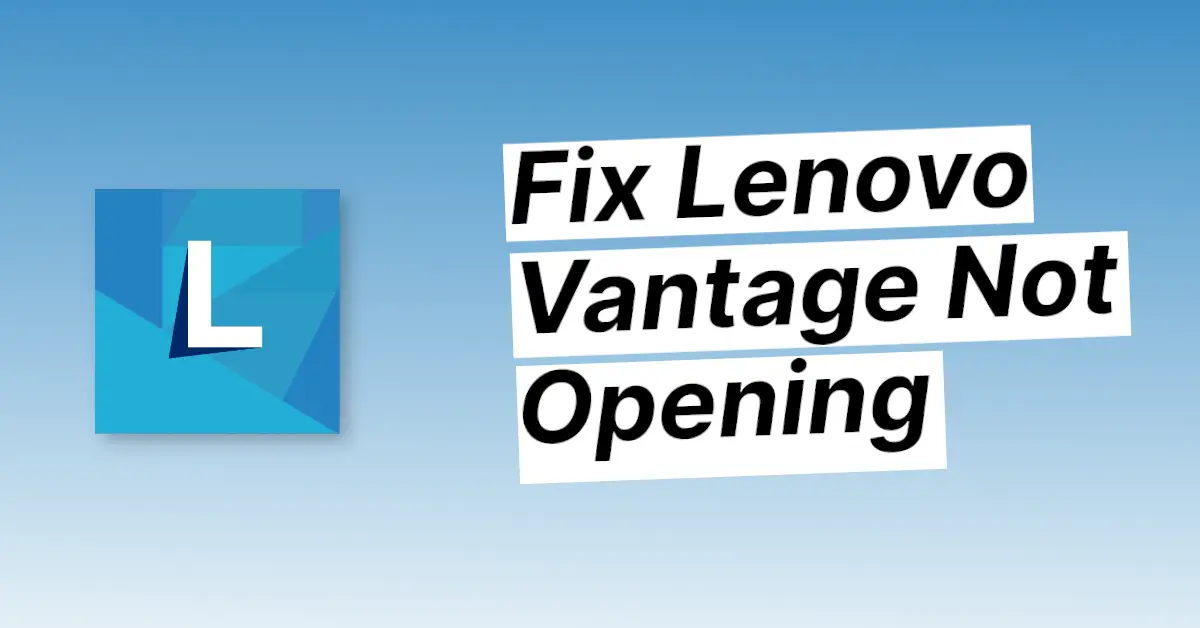 lenovo vantage not opening