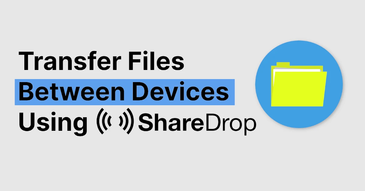 Transfer Files Between Devices Using ShareDrop