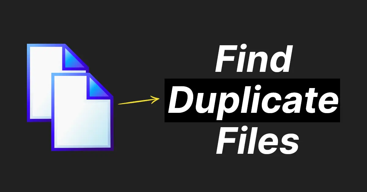 Find Duplicate Files