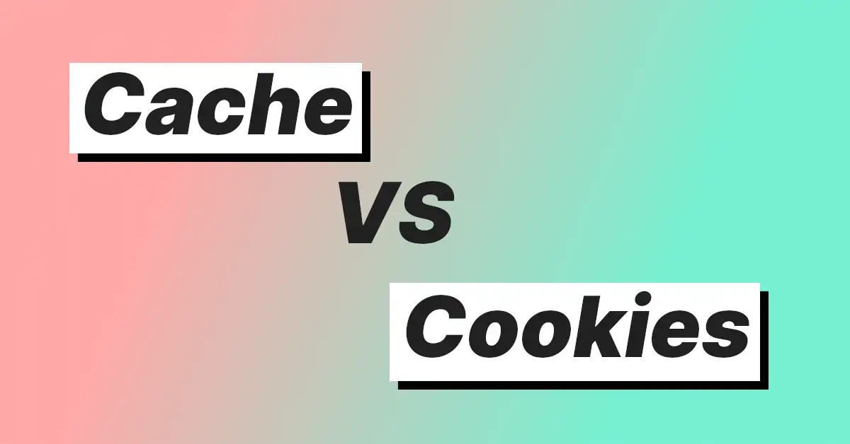 Cache Vs Cookies