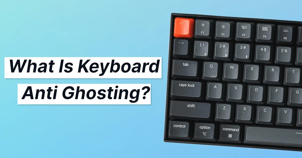 What is Keyboard Anti Ghosting