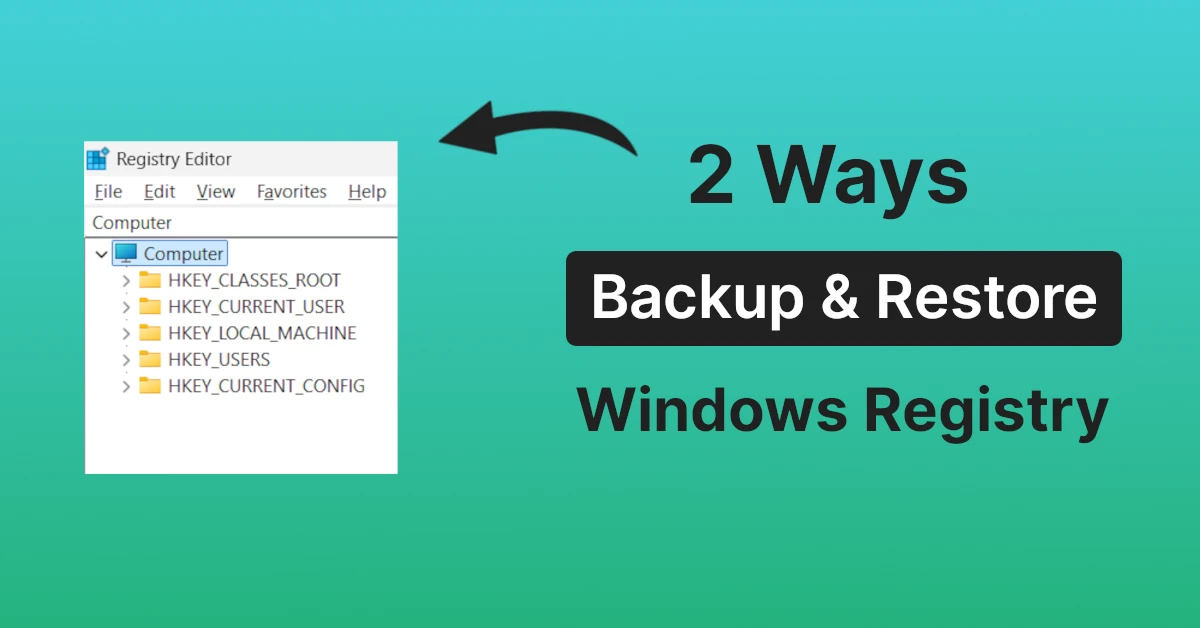 Best Way to Backup and Restore Windows Registry