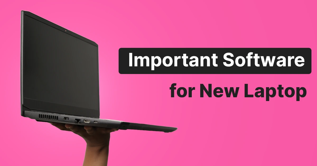 Best and Important Software For New Windows Laptop